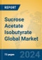 Sucrose Acetate Isobutyrate Global Market Insights 2024, Analysis and Forecast to 2029, by Manufacturers, Regions, Technology, Application - Product Thumbnail Image