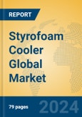 Styrofoam Cooler Global Market Insights 2024, Analysis and Forecast to 2029, by Manufacturers, Regions, Technology, Application, Product Type- Product Image