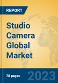 Studio Camera Global Market Insights 2023, Analysis and Forecast to 2028, by Manufacturers, Regions, Technology, Application, Product Type- Product Image