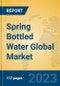 Spring Bottled Water Global Market Insights 2023, Analysis and Forecast to 2028, by Manufacturers, Regions, Technology, Application, Product Type - Product Thumbnail Image