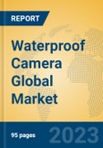 Waterproof Camera Global Market Insights 2023, Analysis and Forecast to 2028, by Manufacturers, Regions, Technology, Application, Product Type- Product Image