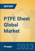 PTFE Sheet Global Market Insights 2023, Analysis and Forecast to 2028, by Manufacturers, Regions, Technology, Application, Product Type- Product Image