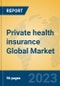Private health insurance Global Market Insights 2023, Analysis and Forecast to 2028, by Market Participants, Regions, Technology, Application, Product Type - Product Thumbnail Image