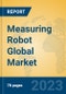 Measuring Robot Global Market Insights 2023, Analysis and Forecast to 2028, by Manufacturers, Regions, Technology, Application, Product Type - Product Thumbnail Image