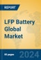 LFP Battery Global Market Insights 2024, Analysis and Forecast to 2029, by Manufacturers, Regions, Technology, Application, Product Type - Product Image