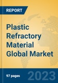 Plastic Refractory Material Global Market Insights 2023, Analysis and Forecast to 2028, by Manufacturers, Regions, Technology, Application, Product Type- Product Image