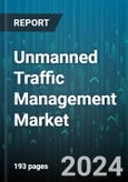 Unmanned Traffic Management Market by Component, Function, Operation, End-User - Global Forecast 2025-2030- Product Image