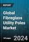 Global Fibreglass Utility Poles Market by Pole Type (Round Tapered, Square Straight), Length Type (20-40ft, Above 40ft, Up to 20ft), Finish, Application, End-Use - Forecast 2024-2030 - Product Image