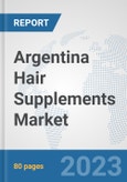 Argentina Hair Supplements Market: Prospects, Trends Analysis, Market Size and Forecasts up to 2030- Product Image