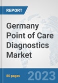 Germany Point of Care Diagnostics Market: Prospects, Trends Analysis, Market Size and Forecasts up to 2030- Product Image