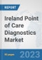 Ireland Point of Care Diagnostics Market: Prospects, Trends Analysis, Market Size and Forecasts up to 2030 - Product Thumbnail Image