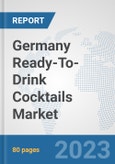 Germany Ready-To-Drink Cocktails Market: Prospects, Trends Analysis, Market Size and Forecasts up to 2030- Product Image