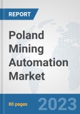 Poland Mining Automation Market: Prospects, Trends Analysis, Market Size and Forecasts up to 2030- Product Image