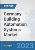 Germany Building Automation Systems Market: Prospects, Trends Analysis, Market Size and Forecasts up to 2030- Product Image