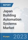 Japan Building Automation Systems Market: Prospects, Trends Analysis, Market Size and Forecasts up to 2030- Product Image