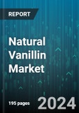 Natural Vanillin Market by Application, End-user, Form, Source, Purity Level, Flavor Type, Distribution Channel, Packaging Type, Concentration Level - Global Forecast 2025-2030- Product Image