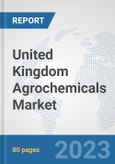 United Kingdom Agrochemicals Market: Prospects, Trends Analysis, Market Size and Forecasts up to 2030- Product Image