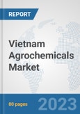 Vietnam Agrochemicals Market: Prospects, Trends Analysis, Market Size and Forecasts up to 2030- Product Image