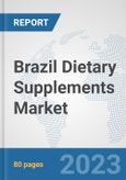 Brazil Dietary Supplements Market: Prospects, Trends Analysis, Market Size and Forecasts up to 2030- Product Image