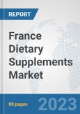 France Dietary Supplements Market: Prospects, Trends Analysis, Market Size and Forecasts up to 2030- Product Image