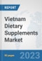 Vietnam Dietary Supplements Market: Prospects, Trends Analysis, Market Size and Forecasts up to 2030 - Product Thumbnail Image