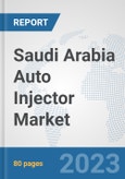 Saudi Arabia Auto Injector Market: Prospects, Trends Analysis, Market Size and Forecasts up to 2030- Product Image