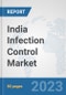 India Infection Control Market: Prospects, Trends Analysis, Market Size and Forecasts up to 2030 - Product Thumbnail Image