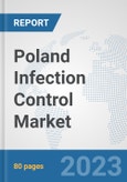 Poland Infection Control Market: Prospects, Trends Analysis, Market Size and Forecasts up to 2030- Product Image