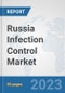 Russia Infection Control Market: Prospects, Trends Analysis, Market Size and Forecasts up to 2030 - Product Thumbnail Image