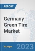 Germany Green Tire Market: Prospects, Trends Analysis, Market Size and Forecasts up to 2030- Product Image