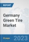 Germany Green Tire Market: Prospects, Trends Analysis, Market Size and Forecasts up to 2030 - Product Thumbnail Image