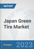 Japan Green Tire Market: Prospects, Trends Analysis, Market Size and Forecasts up to 2030- Product Image