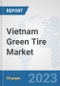 Vietnam Green Tire Market: Prospects, Trends Analysis, Market Size and Forecasts up to 2030 - Product Thumbnail Image