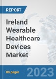 Ireland Wearable Healthcare Devices Market: Prospects, Trends Analysis, Market Size and Forecasts up to 2030- Product Image