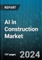 AI in Construction Market by Offering, Deployment Type, Organization Size, Application, Industry Type - Global Forecast 2025-2030 - Product Image