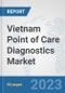 Vietnam Point of Care Diagnostics Market: Prospects, Trends Analysis, Market Size and Forecasts up to 2030 - Product Thumbnail Image