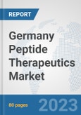 Germany Peptide Therapeutics Market: Prospects, Trends Analysis, Market Size and Forecasts up to 2030- Product Image