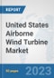 United States Airborne Wind Turbine Market: Prospects, Trends Analysis, Market Size and Forecasts up to 2030 - Product Thumbnail Image