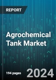 Agrochemical Tank Market by Type, Size, Material, Application - Global Forecast 2025-2030- Product Image