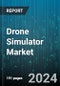 Drone Simulator Market by Component, Technology, System Type, Drone Type, Application - Global Forecast 2025-2030 - Product Thumbnail Image