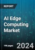 AI Edge Computing Market by Component, Data Source, Application, End-User - Global Forecast 2025-2030- Product Image