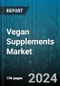 Vegan Supplements Market by Form, Type, Distribution channel, Application - Global Forecast 2025-2030 - Product Thumbnail Image