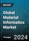 Global Material Informatics Market by Materials (Chemicals, Elements), Application (Alloy Development, Polymer Formulations), End-Use - Forecast 2024-2030 - Product Thumbnail Image