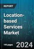 Location-based Services Market by Services, Technology, Location Type, Application, End-User - Global Forecast 2025-2030- Product Image