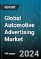 Global Automotive Advertising Market by Type (Location Independent Advertising, Location-Based Advertising), Product (Experiential Marketing, Online Advertising, Outdoor Advertising), Category, End-User - Forecast 2024-2030 - Product Thumbnail Image
