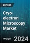 Cryo-electron Microscopy Market by Technology, Product, Voltage, Application, End-User - Global Forecast 2025-2030 - Product Image