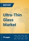 Ultra-Thin Glass Market Insights 2025, Analysis and Forecast to 2030, by Manufacturers, Regions, Technology, Application, Product Type - Product Thumbnail Image