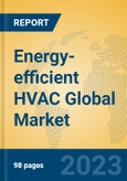 Energy-efficient HVAC Global Market Insights 2023, Analysis and Forecast to 2028, by Manufacturers, Regions, Technology, Application, Product Type- Product Image