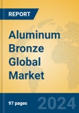 Aluminum Bronze Global Market Insights 2024, Analysis and Forecast to 2029, by Manufacturers, Regions, Technology, Application, Product Type- Product Image