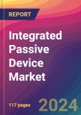 Integrated Passive Device Market Size, Market Share, Application Analysis, Regional Outlook, Growth Trends, Key Players, Competitive Strategies and Forecasts, 2023 to 2031- Product Image